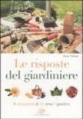 Le risposte del giardiniere. Il consulente di chi ama il giardino