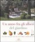 Un anno fra gli alberi del giardino. Cosa fare mese per mese per avere alberi e arbusti bellissimi