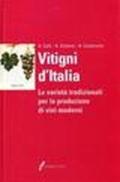 Vitigni d'Italia. Le varietà tradizionali per la produzione dei vini moderni