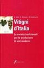 Vitigni d'Italia. Le varietà tradizionali per la produzione dei vini moderni