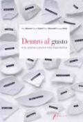 Dentro al gusto. Arte, scienza e piacere nella degustazione. Ediz. illustrata