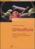 Orticoltura. Dalle scelte varietali alle tecniche di coltivazione e difesa