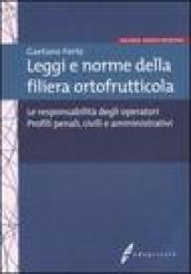 Leggi e norme della filiera ortofrutticola. Le responsabilità degli operatori. Profili penali, civili ed amministrativi