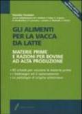 Gli alimenti per la vacca da latte. Materie prime e razioni per bovine ad alta produzione