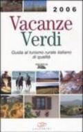 Vacanze verdi 2006. Guida al turismo rurale italiano di qualità