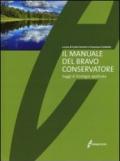 Il manuale del bravo conservatore. Saggi di ecologia applicata