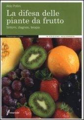 La difesa delle piante da frutto. Sintomi, diagnosi, terapia