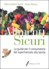 Alimenti sicuri. La guida per il consumatore dal supermercato alla tavola