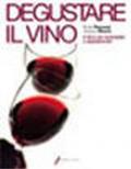 Degustare il vino. Il grande libro della degustazione