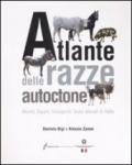 Atlante delle razze autoctone. Bovini, equini, ovicaprini, suini allevati in Italia