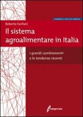 Il sistema agroalimentare in Italia. I grandi cambiamenti e le tendenze recenti