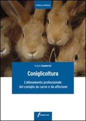 Coniglicoltura. L'allevamento professionale del coniglio da carne e da affezione