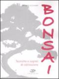 Bonsai. Tecniche e segreti di coltivazione