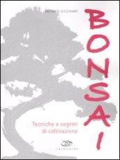 Bonsai. Tecniche e segreti di coltivazione