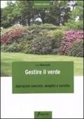 Gestire il verde. Operazioni concrete, semplici e corrette