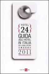 Hotel 24. Guida agli hotel in Italia de Il Sole 24 Ore 2011