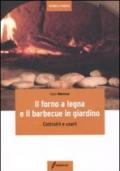 Il forno a legna e il barbecue in giardino. Costrurli e usarli