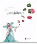 L' orto delle fate. Manuale di orticoltura