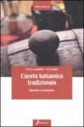 L'aceto balsamico tradizionale. Manuale di produzione