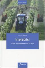 Irroratrici. Scelta, manutenzione ed uso in campo