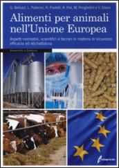 Alimenti per animali nell'Unione Europea. Aspetti normativi, scientifici e tecnici in materia di sicurezza, efficacia ed etichettatura