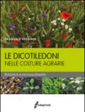 Le dicotiledoni nelle colture agrarie. Botanica e riconoscimento