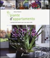 Piante d'appartamento. I consigli dell'esperto per una casa verde