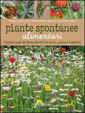 Piante spontanee alimentari. Fitoalimurgia del basso Veneto tra storia, cucina e tradizioni