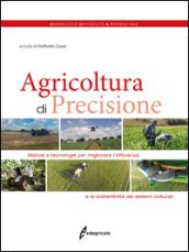 Agricoltura di precisione. Metodi e tecnologie per migliorare l'efficienza e la sostenibilità dei sistemi colturali