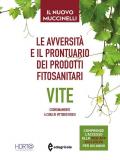 Le avversità e il prontuario dei prodotti fitosanitari. Vite. Il nuovo Muccinelli. Con app