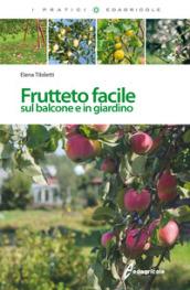 Frutteto facile. Sul balcone e in giradino