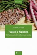 Fagiolo e fagiolino. Coltivazione, scelta delle cultivar e post-raccolta