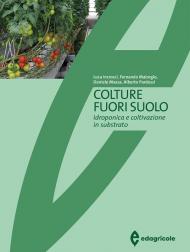 Colture fuori suolo. Idroponica e coltivazione in substrato