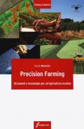 Precision farming. Strumenti e tecnologie per un'agricoltura evoluta