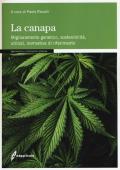 La canapa. Miglioramento genetico, sostenibilità, utilizzi, normativa di riferimento