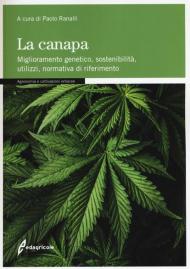 La canapa. Miglioramento genetico, sostenibilità, utilizzi, normativa di riferimento