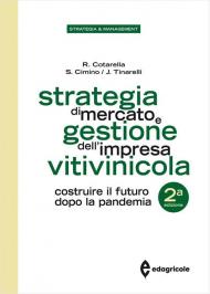 Strategia di mercato e gestione dell'impresa vitivinicola. Costruire il futuro dopo la pandemia