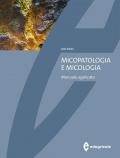 Micopatologia e micologia. Manuale applicato