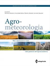 Agrometeorologia. Basi, applicazioni e ruolo nella gestione dell'agroecosistema