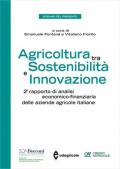 Agricoltura tra sostenibilità e innovazione. 2° rapporto di analisi economico-finanziaria delle aziende agricole italiane