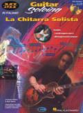 La chitarra solista. Guida contemporanea all'improvvisazione. Musicians institute press. Con CD