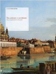 Tra oriente e occidente. Città e iconografia dal XV al XIX secolo