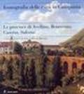 Iconografia delle città in Campania. Le province di Avellino, Benevento, Caserta e Salerno