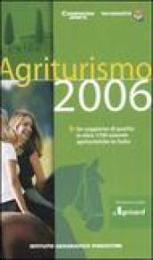 Agriturismo 2006. Un soggiorno di qualità in oltre 1700 aziende agrituristiche in Italia