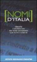 Nomi d'Italia. Origine e significato dei nomi geografici e di tutti i comuni