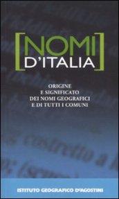 Nomi d'Italia. Origine e significato dei nomi geografici e di tutti i comuni