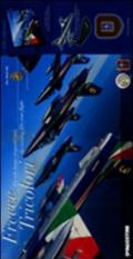 Le frecce tricolori. Un volo lungo cinquant'anni. Ediz. italiana e inglese. Con gadget