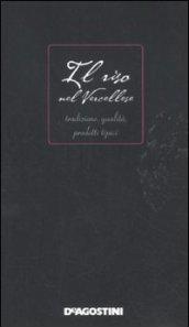Il riso nel vercellese. Tradizione, qualità, prodotti tipici