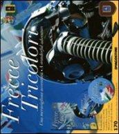 Frecce tricolori. Ediz. italiana e inglese. DVD. Con libro