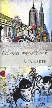 La mia New York. A la carte